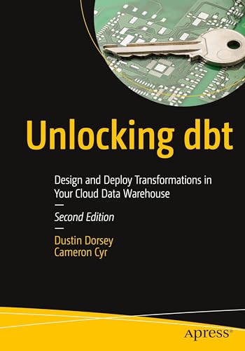 Unlocking dbt: Design and Deploy Transformations in Your Cloud Data Warehouse
