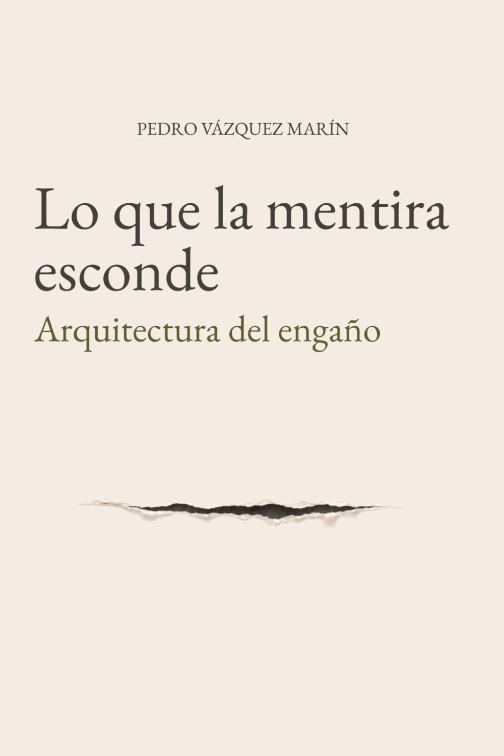 Lo que la mentira esconde: Arquitectura del engaño