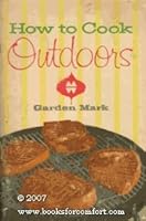 How to Cook Outdoors B000O82FAQ Book Cover