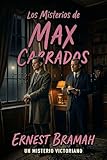 Los Misterios de Max Carrados: El detective ciego (Edición Restaurada) (Los Casos de Max Carrados nº 3)