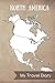 Produktbild North America My Travel Diary: Diary Notes  journal for travel notes, memories, dates  notebook for your North America Travels  with North America map inside and blank pages