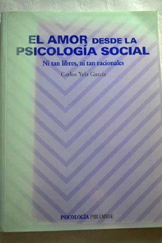 El amor desde la psicología social : ni tan libres, ni tan racionales