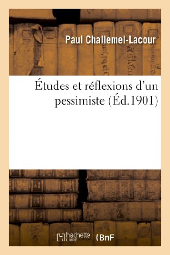 Études Et Réflexions d'Un Pessimiste (Philosophie) (French Edition)