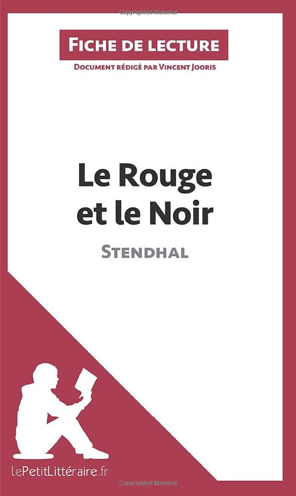 Le Rouge et le Noir de Stendhal (Fiche de lecture): Analyse complète et résumé détaillé de l'oeuvre
