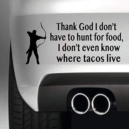 South Coast Stickers Thank God I Don't Have To Hunt For Food I Don't Know Where Tacos Live STICKER FUNNY BUMPER STICKER CAR VAN 4X4 WINDOW PAINTWORK DECAL EURO LAPTOP DRIVE