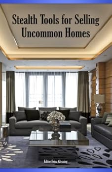 Paperback Stealth Tools for Selling Uncommon Homes (Home Selling and Home Buying Success Stories) Book