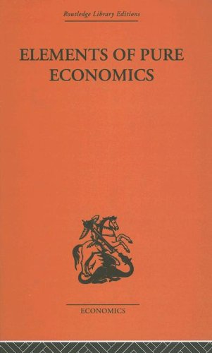 Elements of Pure Economics (Routledge Library Editions-Economics, 40)
