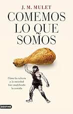 Comemos lo que somos: Cómo la cultura y la sociedad han modificado la comida (Imago Mundi)