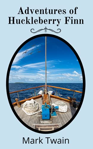 ADVENTURES OF HUCKLEBERRY FINN: 1884 Classic Novel