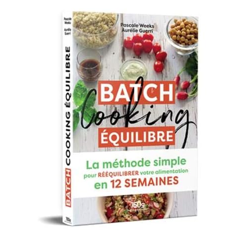 Batch Cooking équilibre: La méthode simple pour rééquilibrer votre alimentation en 12 semaines Cover