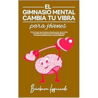 El Gimnasio Mental Cambia Tu Vibra para j&oacute;venes Audiolibro Por Barbara Izquierdo arte de portada