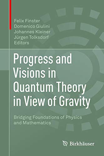 Buy Progress and Visions in Quantum Theory in View of Gravity — BookShops.in