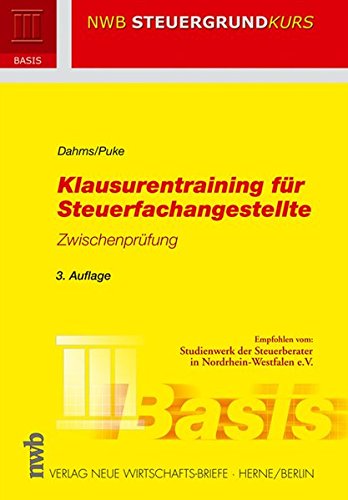 Klausurentraining für Steuerfachangestellte - Zwischenprüfung (NWB Steuergrundkurs) Klausurentraining für Steuerfachangestellte - Zwischenprüfung (NWB Steuergrundkurs)