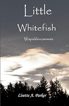 Paperback Little Whitefish: Wapiskkinosewsis (The Three Shells) Book