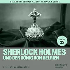 Sherlock Holmes und der K&ouml;nig von Belgien Audiolibro Por Charles Fraser arte de portada