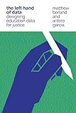 The Left Hand of Data: Designing Education Data for Justice