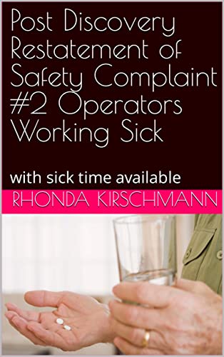 Post Discovery Restatement of Safety Complaint #2 Operators Working Sick : with sick time available (English Edition)