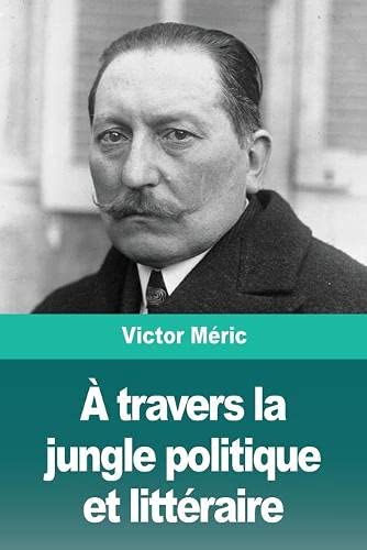A travers la jungle politique et littéraire