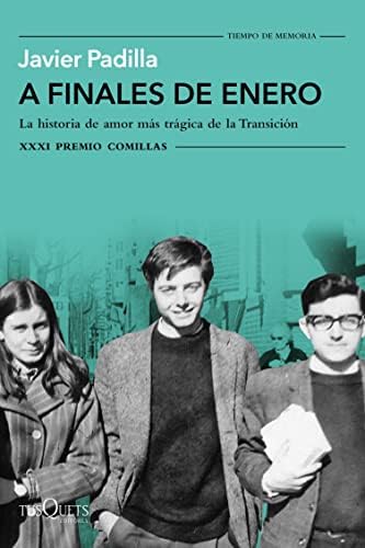 A finales de enero: La historia de amor más trágica de la Transición. XXXI Premio Comillas 2019 (Tiempo de Memoria)