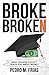 Broke Broken: What College Doesn't Teach You About Money