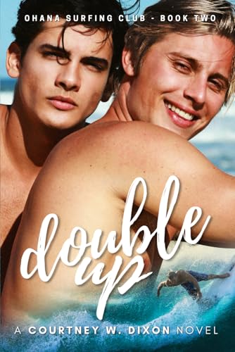 Double Up - A M/M Hawaiian Surfing New Adult Romance (Ohana Surfing Club - Book Three)