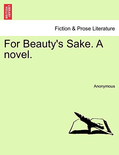 For Beauty's Sake. a Novel.