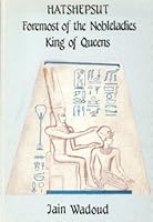 Hatshepsut: Foremost of the Nobleladies King of Queens B003XX5MXQ Book Cover