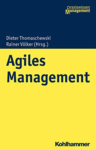 Agiles Management (Praxiswissen Management) (German Edition)
