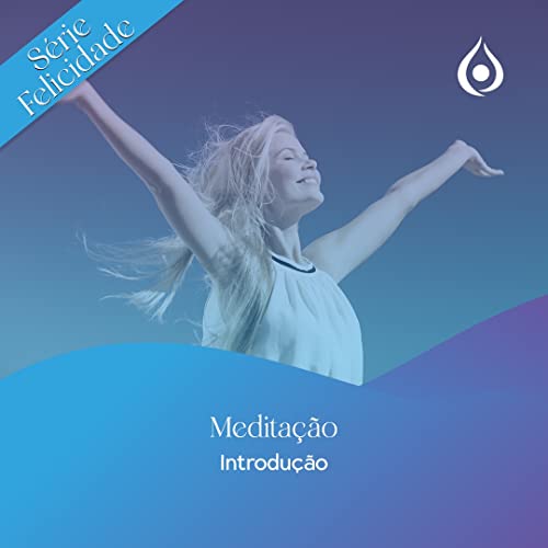 Introdução à Série Felicidade Podcast Por capa