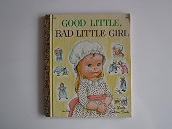 Hardcover Good Little, Bad Little Girl Book
