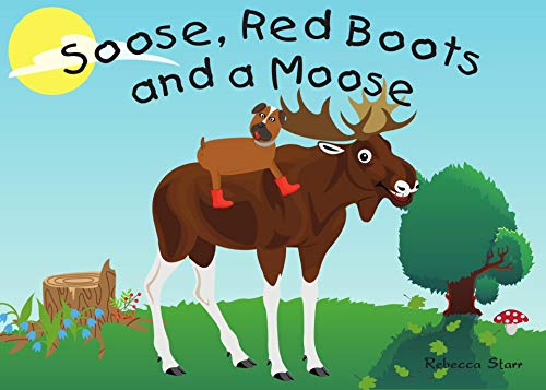 Soose, Red Boots and a Moose (English Edition)