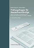 Prüfungsfragen für Bausachverständige.: Fragen und Lösungen zur Vorbereitung auf die Prüfung zum Sachverständigen für Schäden an Gebäuden.