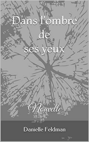 Dans l'ombre de ses yeux: Nouvelle (French Edition)