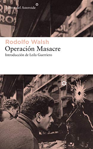 Operación masacre: 203 (Libros del Asteroide)