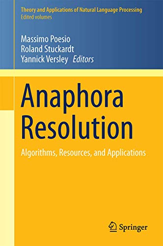 Anaphora Resolution: Algorithms, Resources, and Applications (Theory and Applications of Natural Language Processing) view 2