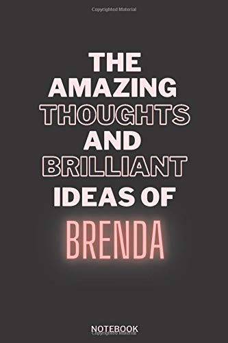 The Amazing Thoughts And Brilliant Ideas Of Brenda: Personalized Name Journal for Brenda notebook | Birthday Journal Gift | Lined Notebook /Pretty ... Named Brenda | 6x9 Inches , 100 Pag