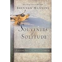 Souvenirs of Solitude: Finding Rest in Abba's Embrace [Audiobook][Unabridged] B003LYJZKS Book Cover