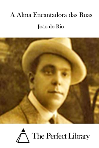 A Alma Encantadora das Ruas (Perfect Library) (Portuguese Edition)