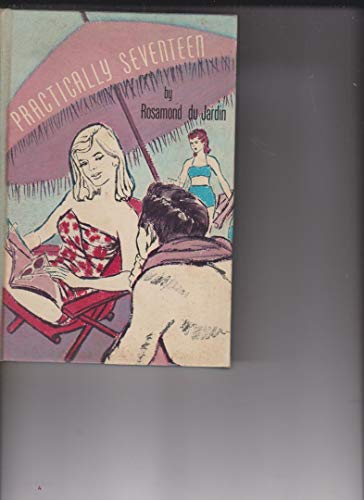 Practically Seventeen 0397301537 Book Cover