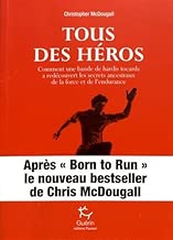 Download Tous des héros : Comment une bande de hardis tocards a redécouvert les secrets ancestraux de la force et de l'endurance PDF