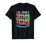 tiffany canada stores Sono solo Tiffanie Here Doing Tiffanie Things You're Welcome design, perfetto per le ragazze di nome Tiffanie e per coloro che cercano sorrisi con questo design sarcasmo per le donne di nome Tiffanie. Ritorno a scuola, vacanze e riunioni di famiglia sono perfetti per questo design.