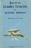 Guía de los grandes cetáceos y actividad ballenera