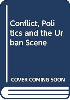 Conflict Politics and the Urban Scene