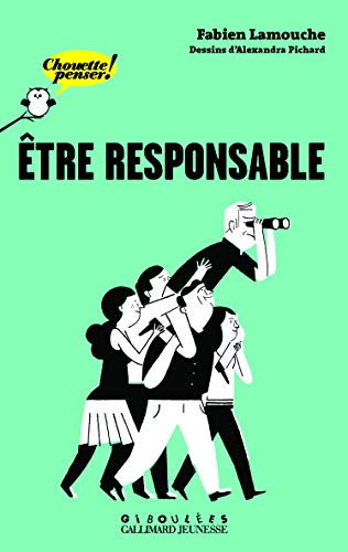Être responsable - Chouette Penser! - À partir de 13 ans Être responsable - Chouette Penser! - À partir de 13 ans