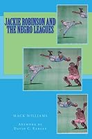 Jackie Robinson and the Negro Leagues 150040876X Book Cover