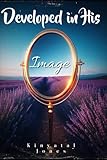 Developed in His Image