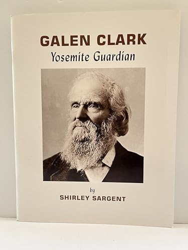 Galen Clark: Yosemite Guardian 0945593082 Book Cover