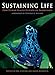 Sustaining Life: How Human Health Depends on Biodiversity