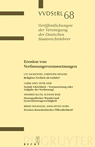 Erosion von Verfassungsvoraussetzungen (Veröffentlichungen der Vereinigung der Deutschen Staatsrech Erosion von Verfassungsvoraussetzungen (Veröffentlichungen der Vereinigung der Deutschen Staatsrech