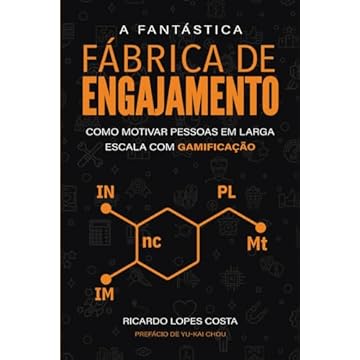 Capa do livro A Fantástica Fábrica de Engajamento: Como motivar pessoas em larga escala com gamificação (Portuguese Edition)